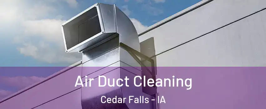  Air Duct Cleaning Cedar Falls - IA