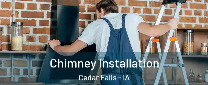  Chimney Installation Cedar Falls - IA