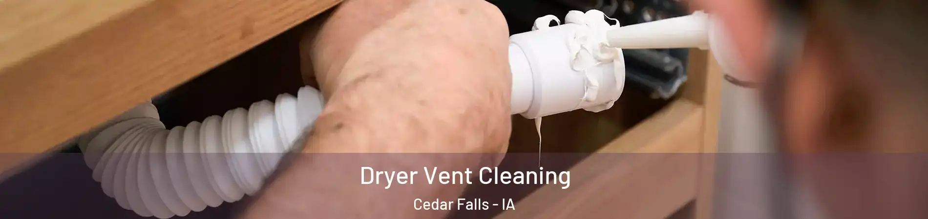  Dryer Vent Cleaning Cedar Falls - IA