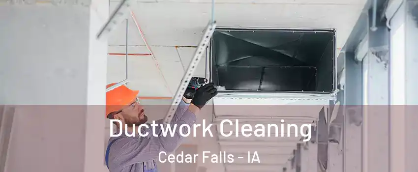  Ductwork Cleaning Cedar Falls - IA