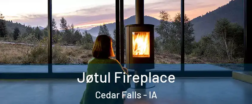  Jøtul Fireplace Cedar Falls - IA
