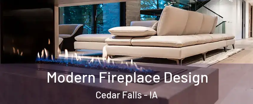  Modern Fireplace Design Cedar Falls - IA