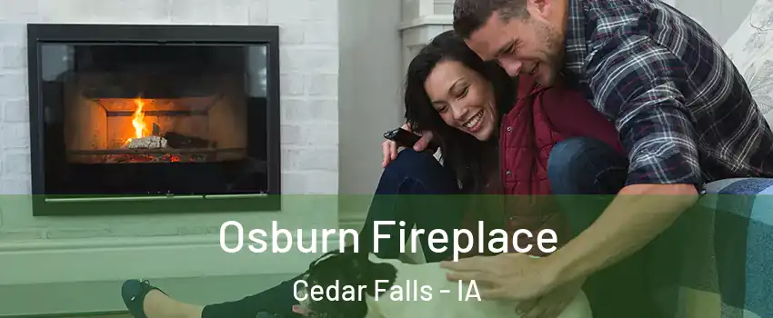  Osburn Fireplace Cedar Falls - IA