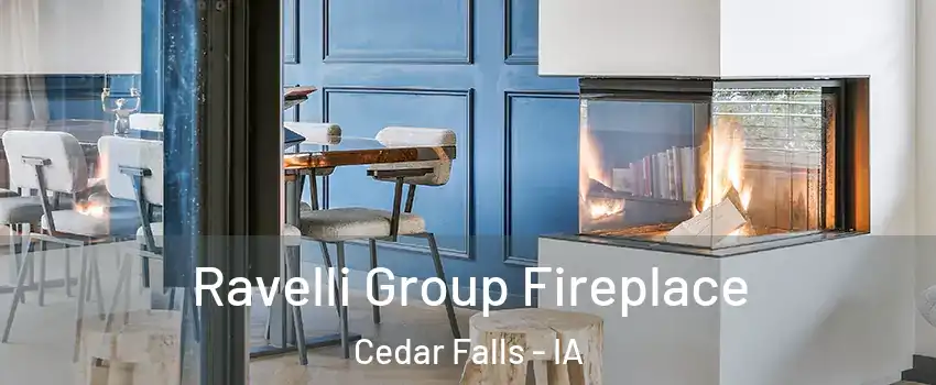  Ravelli Group Fireplace Cedar Falls - IA