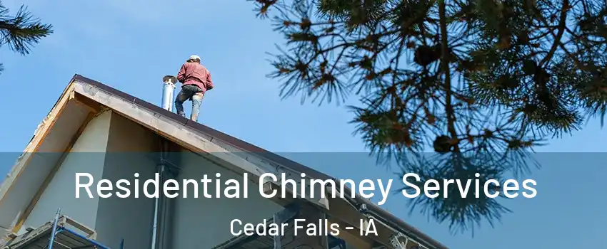  Residential Chimney Services Cedar Falls - IA