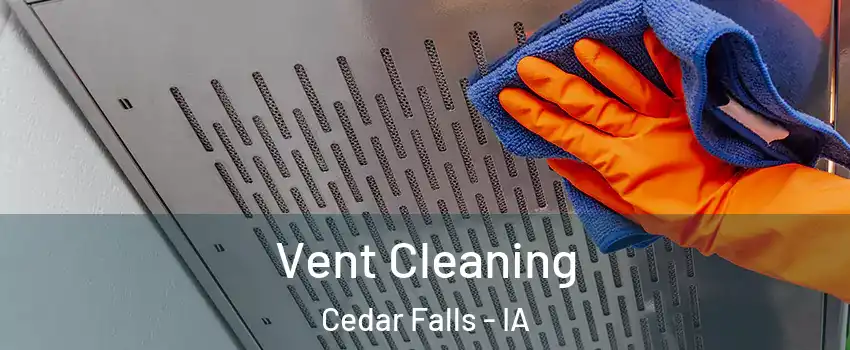  Vent Cleaning Cedar Falls - IA