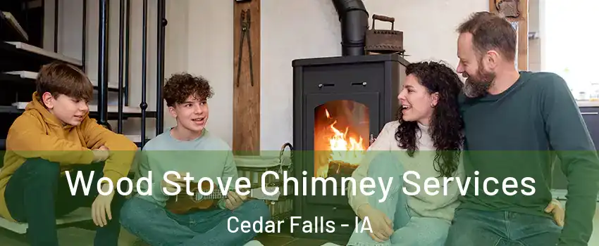  Wood Stove Chimney Services Cedar Falls - IA